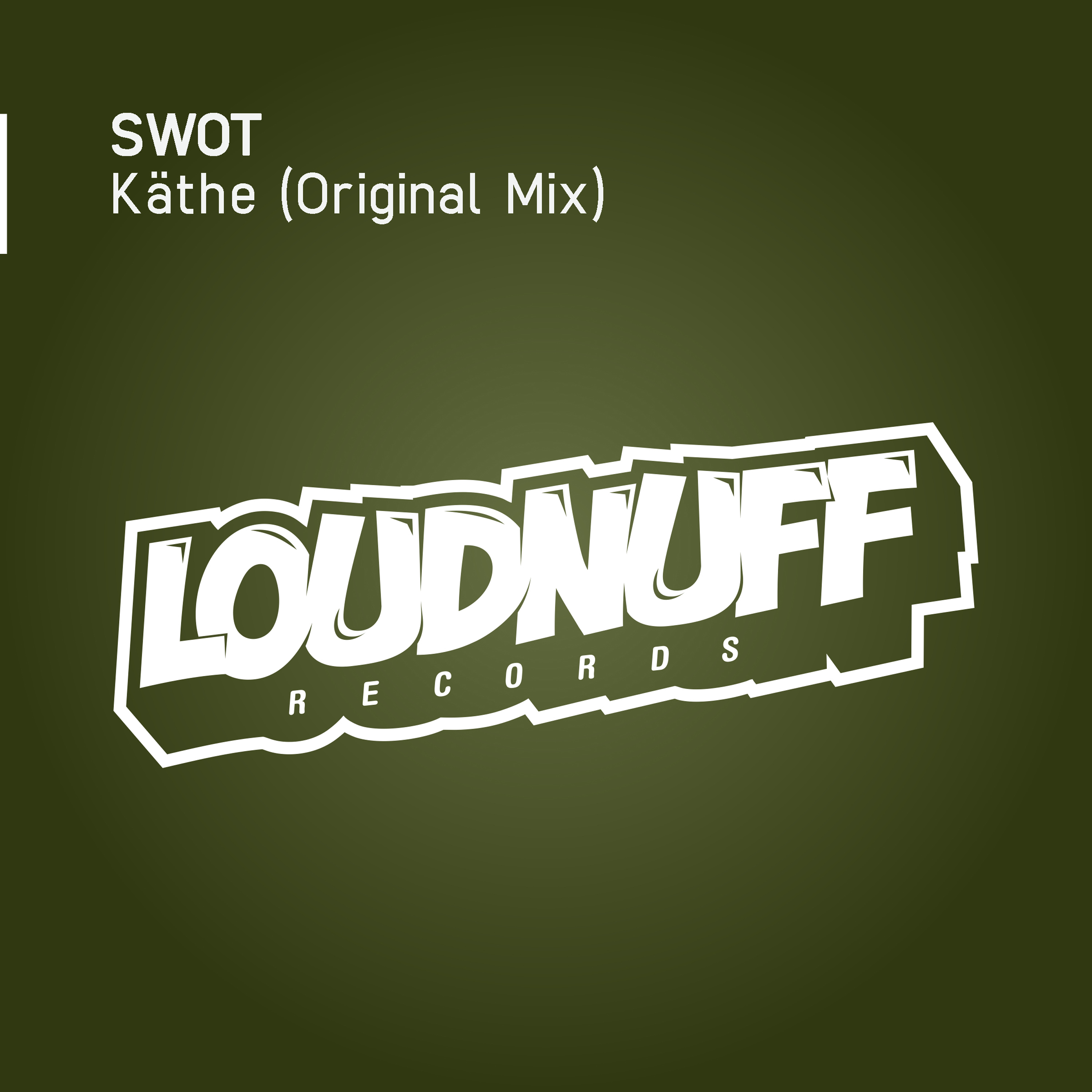 SW0T — Käthe (Original Mix) on Loudnuff Records